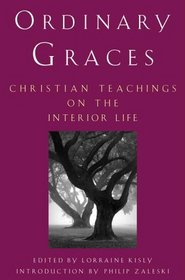 Ordinary Graces : Christian Teachings on the Interior Life