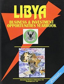 Libya Business and Investment Opportunities Yearbook (World Investment and Business Guide Library)