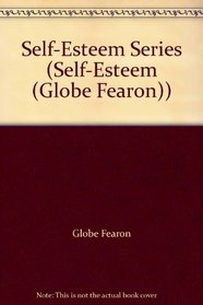 Self-Esteem Series (Self-Esteem (Globe Fearon))