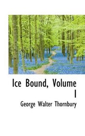 Ice Bound, Volume I