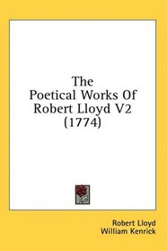 The Poetical Works Of Robert Lloyd V2 (1774)