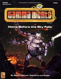 Home Before the Sky Falls Gwq3 (Gamma World Game Module)