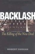 Backlash: The Killing of the New Deal