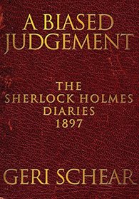 A Biased Judgement: The Sherlock Holmes Diaries 1897