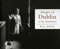Images of Dublin: A Time Remembered