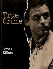 True Crime Serial killers