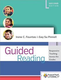 Guided Reading, Second Edition: Responsive Teaching Across the Grades (F&P Professional Books and Multimedia)
