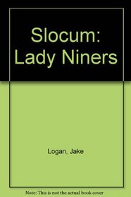 Slocum and the Lady 'Niners (Slocum, No 194)