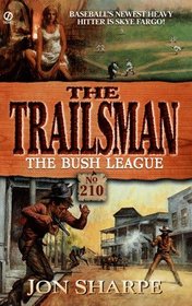 The Bush League (Trailsman, No 210)