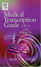 Medical Transcription Guide: Do's And Dont's (Medical Transcription Guide)