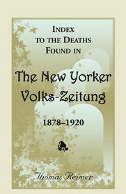 Index to the deaths found in the New Yorker Volks-Zeitung, 1878-1920