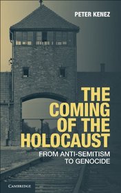 The Coming of the Holocaust: From Anti-Semitism to Genocide