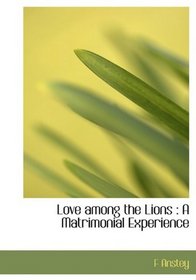 Love among the Lions: A Matrimonial Experience