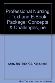 Professional Nursing - Text and E-Book Package: Concepts & Challenges
