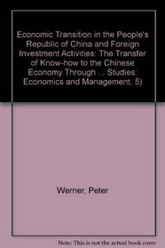 Economic Transition In The People's Republic Of China And Foreign Investment Activities: The Transfer Of Know-how To The Chinese Economy Through Transnational ... Studies: Economics and Management, 5)