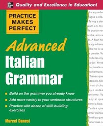 Practice Makes Perfect Advanced Italian Grammar (Practice Makes Perfect Series)