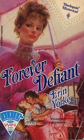 Forever Defiant (Harlequin Historical, No 94)