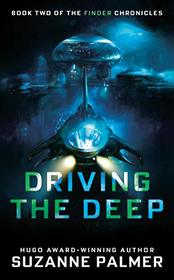 Driving the Deep (Finder Chronicles, Bk 2)
