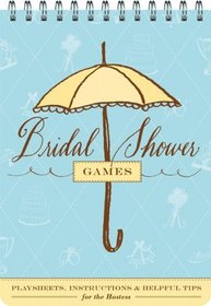 Bridal Shower Games: Fun Party Games and Helpful Tips for the Hostess