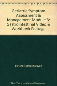 Geriatric Symptom Assessment & Management Module 3: Gastrointestinal Video & Workbook Package