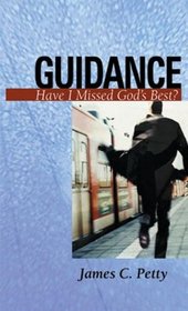 Guidance: Have I Missed God's Best? (Resources for Changing Lives)