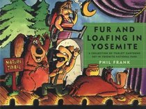 Fur and Loafing in Yosemite: A Collection of Farley Cartoons Set in Yosemite National Park