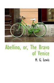 Abellino, or, The Bravo of Venice