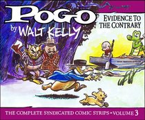Pogo Vol. 3: Evidence To The Contrary (Vol. 3)  (Walt Kelly's Pogo)