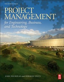 Project Management for Engineering, Business, and Technology, Fourth Edition