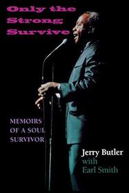 Only the Strong Survive: Memoirs of a Soul Survivor (Black Music and Expressive Culture)