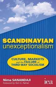 Scandinavian Unexceptionalism: Culture, Markets and the Failure of Third-Way Socialism (Readings in Political Economy)