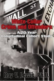 White Collar Crime and Offenders: A 20-Year Longitudinal Cohort Study