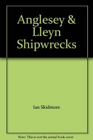 Anglesey & Lleyn Shipwrecks