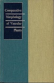 Comparative Morphology of Vascular Plants (Books in Biology)