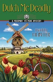 Dutch Me Deadly (Passport to Peril, Bk 7)