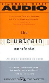The Cluetrain Manifesto : The End Of Business As Usual