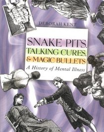 Snake Pits, Talking Cures and Magic Bullets