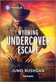 Wyoming Undercover Escape (Cowboy State Lawmen: Duty and Honor, 3)