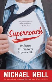 Supercoach: 10 Secrets to Transform Anyone's Life