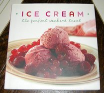 Ice Cream: The Perfect Weekend Treat