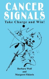 CANCER SIGNALS: Take Charge and Win!