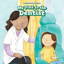 My Visit to the Dentist (Community Helpers)