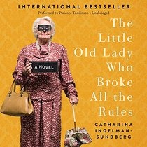 Little Old Lady Who Broke All the Rules: A Novel (League of Pensioners series)