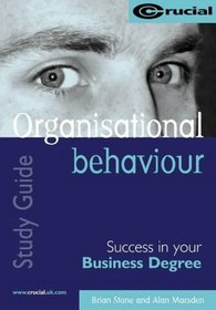 Organisational Behaviour (Success in Your Business Degree)