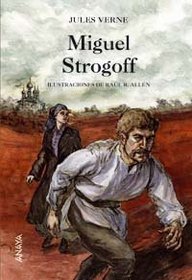 Miguel Strogoff / Miguel Strogoff, 1876 (Cuentos, Mitos Y Libros-Regalo) (Spanish Edition)