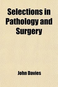 Selections in Pathology and Surgery