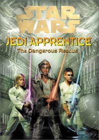 The Dangerous Rescue (Star Wars: Jedi Apprentice (Hardcover))