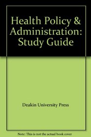 Health Policy & Administration: Study Guide
