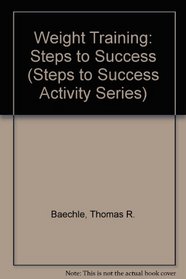 Weight Training: Steps to Success (Steps to Success Activity Series)