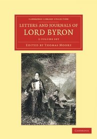 Letters and Journals of Lord Byron 2 Volume Set: With Notices of his Life (Cambridge Library Collection - Literary  Studies)